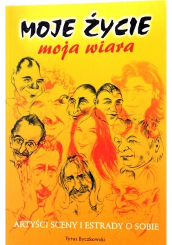 Moje życie moja wiara