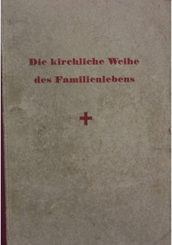 Die kirchliche Weihe des Familienlebens, 1939r.