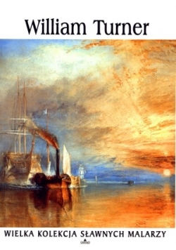 William Turner,wielka kolekcja sławnych malarzy