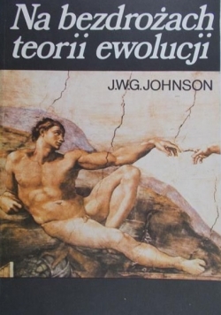 Johnson J.W.G - Na bezdrożach teorii ewolucji