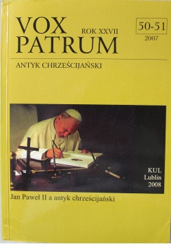 Vox Patrum Antyk Chrześcijański Rok XXVII Nr 50 - 51