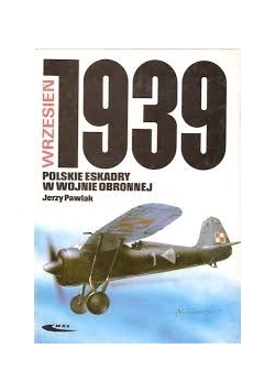 Wrzesień 1939. Polskie eskadry w wojnie obronnej