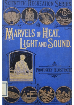Marvels of Heat Light and Sound