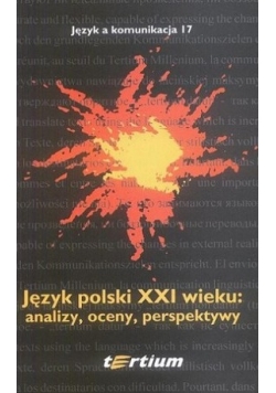 Język polski XXI wieku analizy oceny perspektywy
