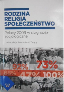 Rodzina religia społeczeństwo Polacy 2009 w diagnozie socjologicznej