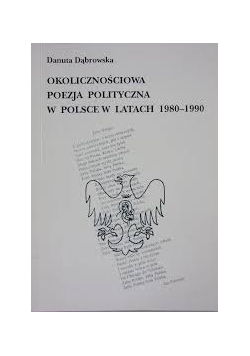 Okolicznościowa poezja polityczna w Polsce w latach 1980-1990