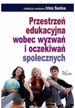 Przestrzeń edukacyjna wobec wyzwań i oczekiwań..