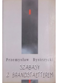 Bystrzycki Przemysław - Szabasy z Brandstaetterem