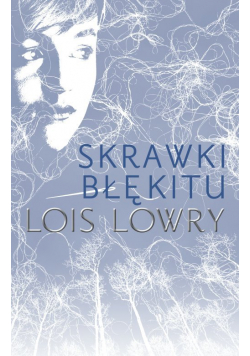 Lowry Lois - Skrawki błękitu