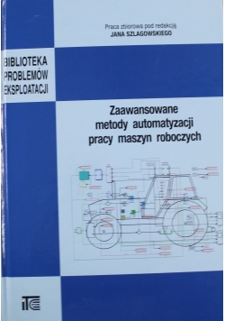 Zaawansowane metody automatyzacji pracy maszyn roboczych Autografy 2 Autorów