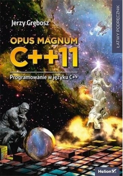 Opus magnum C++11. Programowanie w języku C++, tom 1, nowa