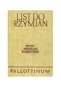 Listy do Rzymian. Wstęp, przekład, komentarz
