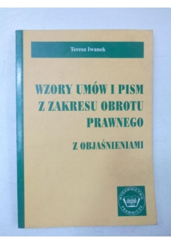 Wzory umów i pism z zakresu obrotu prawnego z objaśnieniami