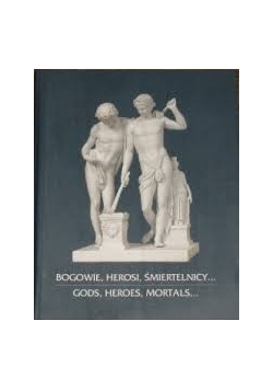 Bogowie ,Herosi ,Śmiertelnicy...