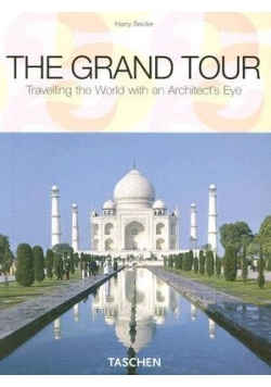 The grand tour ,travelling the world with an architect's eye