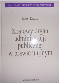 Krajowy organ administracji publicznej w prawie unijnym+dedykacja autora