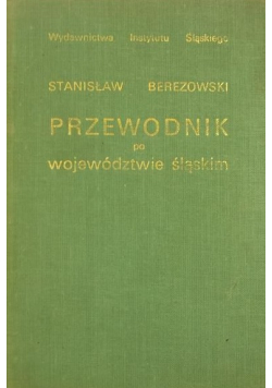 Turystyczno krajoznawczy przewodnik po województwie śląskim, Reprint z 1937 r.