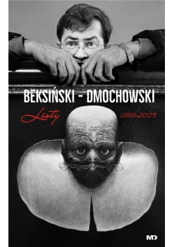 Beksiński - Dmochowski. Listy 1999-2003