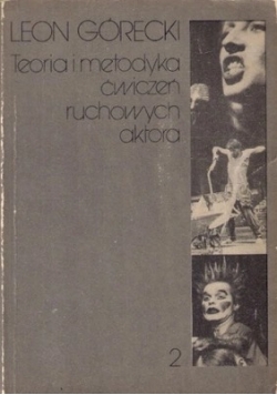 Teoria i metodyka ćwiczeń ruchowych aktora, tom 2