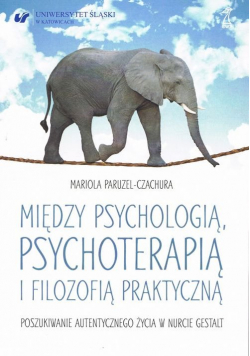 Między psychologią, psychoterapią i filozofią praktyczną