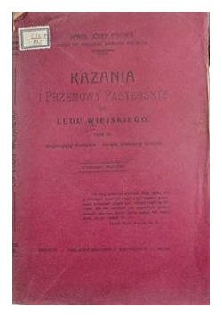 Kazania i przemowy pasterskie do ludu wiejskiego T. III, 1910 r.