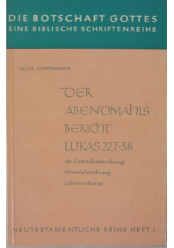 Der Abendmahlsbericht Lukas 22,7 - 38