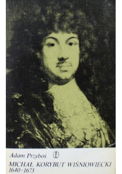 Michał Korybut Wiśniowiecki 1640 - 1673