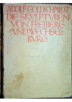 Die Skulpturen von Freiberg und Wechselburg 1924r