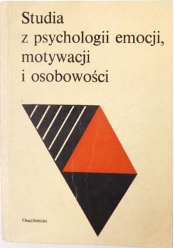 Studia z psychologii emocji, motywacji i osobowości