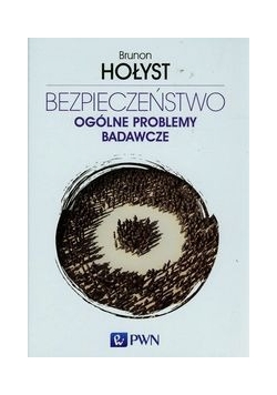 Bezpieczeństwo Ogólne problemy badawcze t.1