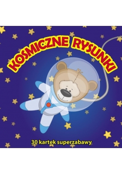 30 kartek superzabawy. Kosmiczne rysunki