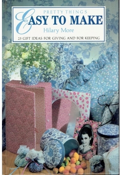 Pretty things. Easy to make