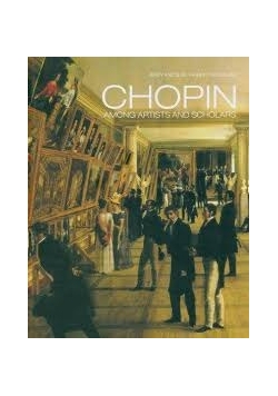 Chopin. Among artists and scholars