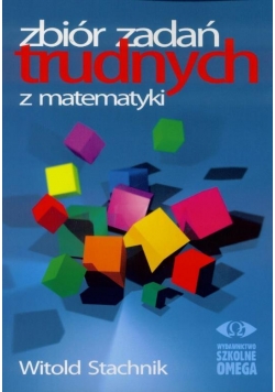 Zbiór zadań trudnych z matematyki
