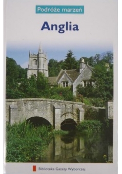 Podróże marzeń. Anglia