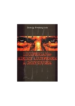 Luciferiana: między Lucyferem a Chrystusem