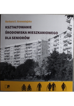 Kształtowanie środowiska mieszkaniowego dla seniorów