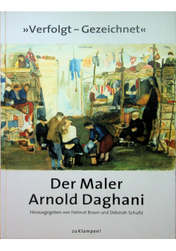 Der Maler Arnold Daghani