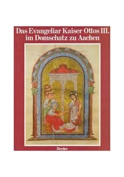 Das Evangeliar Kaiser Ottos III. im Domschatz zu Aachen