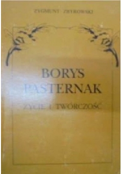 Borys Pasternak. Życie i twórczość