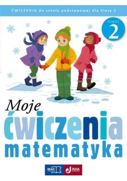 Moje ćwiczenia. Matematyka kl.2 cz.2 MAC