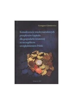 Konsekwencje międzynarodowych przepływów kapitału dla gospodarki światowej ze szczególnym uwzględnieniem Polski