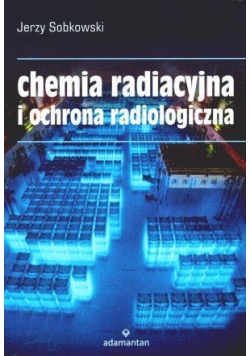 Chemia radiacyjna i ochrona radiologiczna