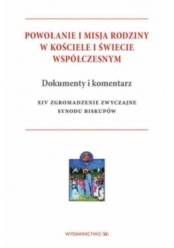 Powołanie i misja rodziny w kościele i świecie współczesnym. Dokumenty i komentarz