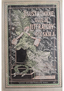 Illustrowane dzieje literatury polskiej Tom IV 1903 r.