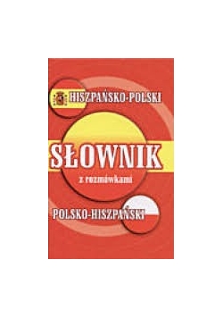Słownik z rozmówkami. Hiszpańsko-polski, polsko-hiszpański