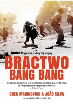 Migawki z ukrytej wojny Bractwo bang bang