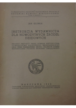Instrukcja wydawnicza dla nowożytnych źródeł dziejowych, 1949 r.