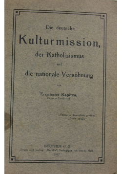 Die deutsche Kulturmission, der Katholizismus und sie nationale Versohnung, 1917 r.