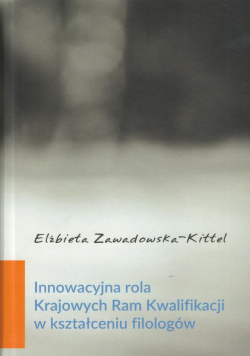 Innowacyjna rola Krajowych Ram Kwalifikacji w kształceniu filologów